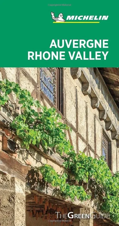 Michelin Green Guide - Auvergne Rhone Valley