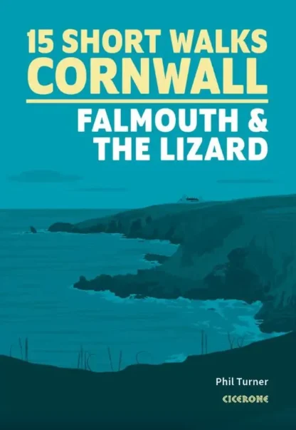 Cicerone - Short Walks In Cornwall: Falmouth & The Lizard