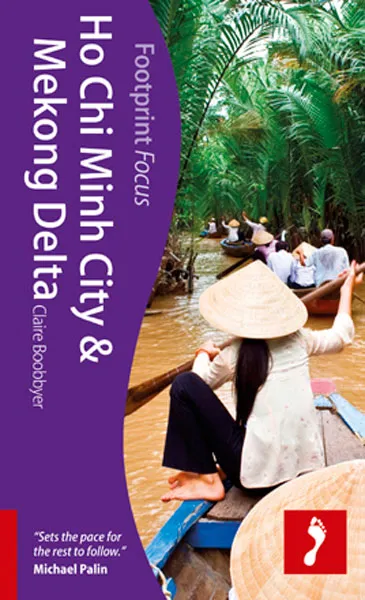Footprint Focus Guide - Ho Chi Minh City & South Vietnam